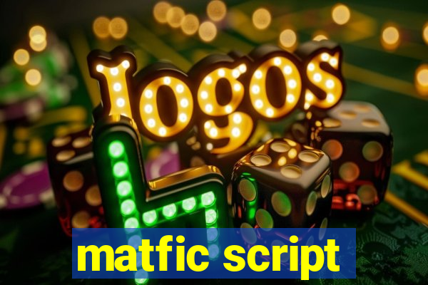 matfic script